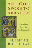 And God Spoke to Abraham di Fleming Rutledge edito da William B Eerdmans Publishing Co