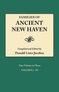 Families of Ancient New Haven. Originally Published as New Haven Genealogical Magazine, Volumes I-VIII [1922-1921] and C edito da Clearfield