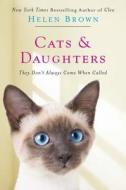 Cats & Daughters:: They Don't Always Come When Called di Helen Brown edito da Citadel Press