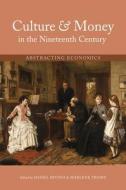 Culture And Money In The Nineteenth Century edito da Ohio University Press