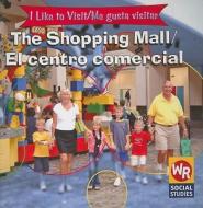 The Shopping Mall/El Centro Comercial di Jacqueline Laks Gorman edito da Weekly Reader Early Learning Library