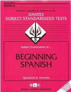 Beginning Spanish: Rudman's Question and Answers on the Dantes Subject Standardized Tests di National Learning Corporation edito da National Learning Corp