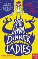 Attack of the Demon Dinner Ladies di Pamela Butchart edito da Nosy Crow Ltd