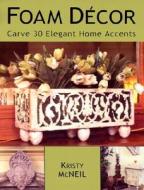 Carve 30 Elegant Home Accents di Kirsty Mcneil edito da F&w Publications Inc