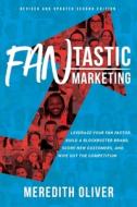 FANtastic Marketing - Revised and Updated Second Edition: Leverage Your Fan Factor, Build a Blockbuster Brand, Score New FANtastic Marketing - Revised and Updated Second Edition: Leverage Your Fan Factor, Build a Blockbuster Brand, Score New