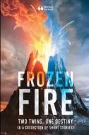 Frozen Fire di Ana Schuman, Ayana Ashraf, Jack Crawford edito da Lulu.com