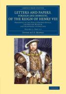 Letters and Papers, Foreign and Domestic, of the Reign of Henry VIII             - Volume 3 edito da Cambridge University Press