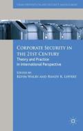 Corporate Security in the 21st Century di Kevin Walby, Randy Lippert edito da Palgrave Macmillan