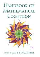 The Handbook of Mathematical Cognition di Jamie I. D. Campbell edito da Taylor & Francis Ltd