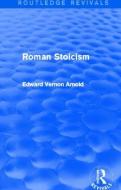 Roman Stoicism di Edward Vernon Arnold edito da Taylor & Francis Ltd
