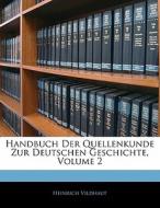 Handbuch Der Quellenkunde Zur Deutschen di Heinrich Vildhaut edito da Nabu Press