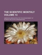 The Scientific Monthly 13 di American Association for the Science edito da Rarebooksclub.com