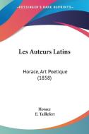 Les Auteurs Latins: Horace, Art Poetique (1858) di Horace edito da Kessinger Publishing