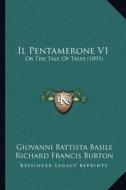Il Pentamerone V1: Or the Tale of Tales (1893) di Giovanni Battista Basile edito da Kessinger Publishing