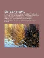 Sistema Visual: Malalties Del Sistema Vi di Font Wikipedia edito da Books LLC, Wiki Series