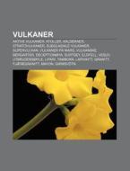 Vulkaner: Aktive Vulkaner, Atoller, Kald di Kilde Wikipedia edito da Books LLC, Wiki Series