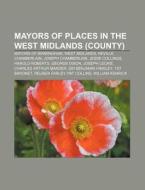 Mayors Of Places In The West Midlands C di Source Wikipedia edito da Books LLC, Wiki Series
