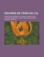 Oeuvres De Fenelon (14) di Fran Ois De Salignac De La F. Nelon, Francois De Salignac Fenelon edito da General Books Llc