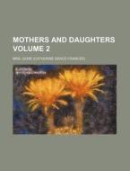 Mothers and Daughters Volume 2 di Mrs Gore edito da Rarebooksclub.com