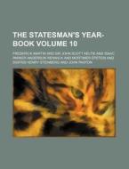 The Statesman's Year-Book Volume 10 di Frederick Martin edito da Rarebooksclub.com