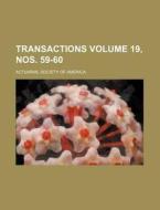 Transactions Volume 19, Nos. 59-60 di Actuarial Society of America edito da Rarebooksclub.com