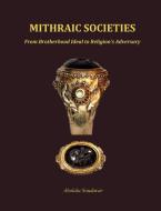 Mithraic Societies di Abolala Soudavar edito da Lulu.com