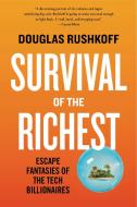 Survival of the Richest: Escape Fantasies of the Tech Billionaires di Douglas Rushkoff edito da W W NORTON & CO