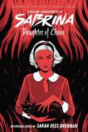 Daughter of Chaos (Chilling Adventures of Sabrina Novel #2) di Sarah Rees Brennan edito da SCHOLASTIC