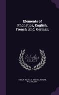 Elements Of Phonetics, English, French [and] German; di Wilhelm Vietor, Walter Ripman edito da Palala Press