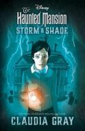 The Haunted Mansion: Storm & Shade di Claudia Gray edito da DISNEY PR
