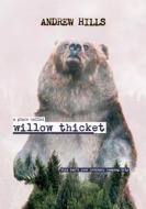 A Place Called Willow Thicket - Soft Cover di Andrew Hills edito da Lulu.com