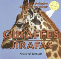 Giraffes/Jirafas di Amelie Von Zumbusch edito da Buenas Letras