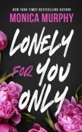 Lonely For You Only di Monica Murphy edito da Penguin Books Ltd (UK)