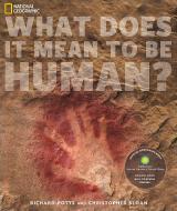 What Does It Mean to Be Human? di Christopher Sloan edito da National Geographic Society