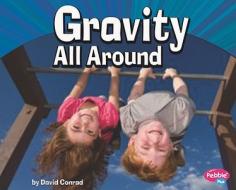 Gravity All Around di David Conrad edito da Capstone Press