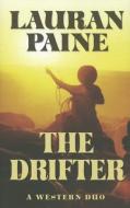 The Drifter: A Western Duo di Lauran Paine edito da FIVE STAR PUBN (AZ)