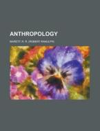 Anthropology di R. R. Marett edito da Books LLC, Reference Series