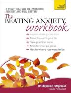 The Beating Anxiety Workbook: Teach Yourself di Stephanie Fitzgerald edito da John Murray Press