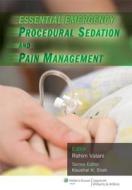 Essential Emergency Procedural Sedation And Pain Management edito da Lippincott Williams And Wilkins