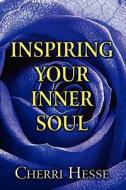 Inspiring Your Inner Soul di Cherri Hesse edito da America Star Books