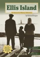 Ellis Island: An Interactive History Adventure di Michael Burgan edito da CAPSTONE PR
