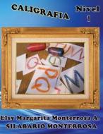 Caligrafa Nivel 1: Grafomotricidad Para Cuatro Anos di Mrs Elsy Margarita Monterrosa edito da Createspace