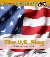 The U.S. Flag: Introducing Primary Sources di Kathryn Clay edito da CAPSTONE PR