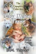 Baby Makes Three: Christian Urban Fantasy di D. M. Turner edito da Createspace