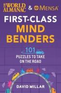 The World Almanac & Mensa First-Class Mind Benders: 101 Puzzles to Take on the Road di David Millar, American Mensa, World Almanac edito da WORLD ALMANAC
