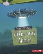 Mysterious UFOs and Aliens di Karen Kenney edito da LERNER CLASSROOM