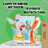 I Love to Brush My Teeth (English Russian Bilingual Book) di Shelley Admont, Kidkiddos Books edito da KidKiddos Books Ltd.