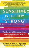Sensitive Is The New Strong di Anita Moorjani edito da Hodder & Stoughton