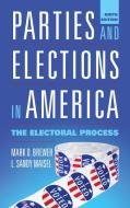 Parties Amp Elections In Americapb di Mark D. Brewer, L. Sandy Maisel edito da Rowman & Littlefield