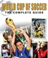 World Cup of Soccer: The Complete Guide edito da Firefly Books